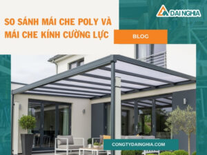 So Sánh Mái Che Poly Và Mái Che Kính Cường Lực