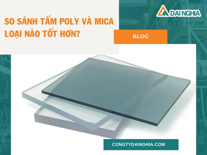 So Sánh Tấm Poly Và Mica – Loại Nào Tốt Hơn?