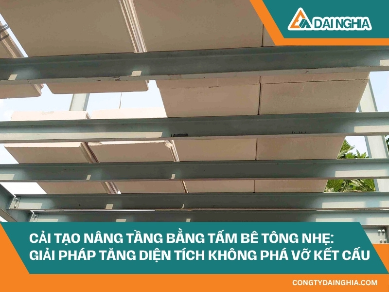 Cải Tạo Nâng Tầng Bằng Tấm Bê Tông Nhẹ: Giải Pháp Tăng Diện Tích Không Phá Vỡ Kết Cấu