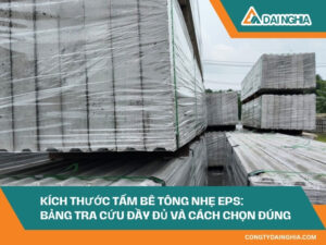 Kích Thước Tấm Bê Tông Nhẹ EPS: Bảng Tra Cứu Đầy Đủ và Cách Chọn Đúng