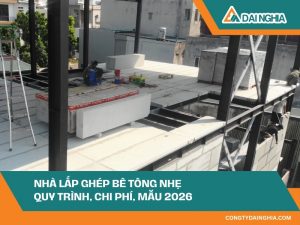 Nhà Lắp Ghép Bê Tông Nhẹ – Quy Trình, Chi Phí, Mẫu 2026