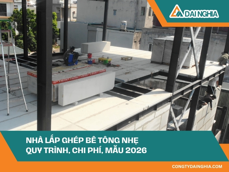 Nhà Lắp Ghép Bê Tông Nhẹ – Quy Trình, Chi Phí, Mẫu 2026