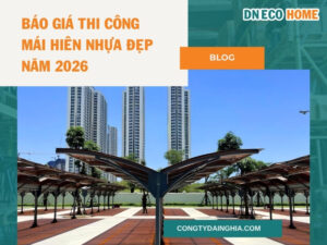 Top 4 Mẫu Mái Nhựa Ngoài Trời Đẹp, Phổ Biến Nhất Năm 2026